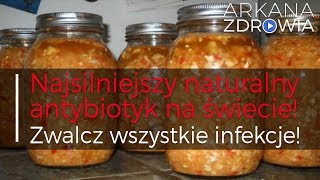 Najsilniejszy naturalny antybiotyk na świecie Zwalcz wszystkie infekcje [upl. by Park]