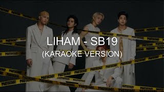 LIHAM  SB19 Karaoke Version [upl. by Nnailuj508]