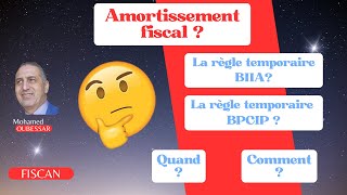 Lamortissement fiscal les règles temporaires BIIA BPCID [upl. by Azeria]