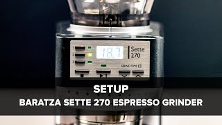 Baratza Sette 270 Espresso Grinder Setup [upl. by Murrell]