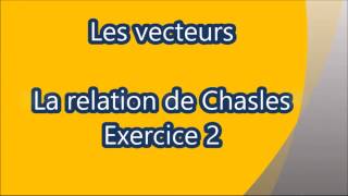 Les vecteurs et la relation de Chasles  Exercice 25 [upl. by Yelram]