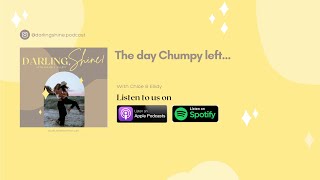 The day Chumpy left  EP 012  Darling Shine Podcast [upl. by Hatty]