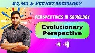 Evolutionary Perspective  Perspectives in Sociology  BA MA amp UGC NET Sociology [upl. by Esej]