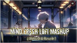 Nonstop 💕  Arijit Singh Lofi Mashup Songs I Heart Touching ❤️ Slowed  Reverb [upl. by Bruni529]