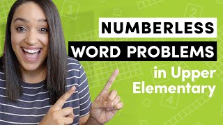 3 Ways to Use Numberless Word Problems in Upper Elementary [upl. by Nancee]