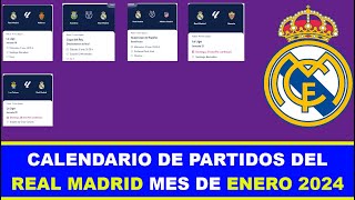 CALENDARIO DE PARTIDOS DEL REAL MADRID MES DE ENERO 2024 [upl. by Atnek]