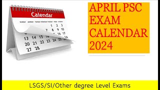 APRIL PSC EXAM CALENDAR 2024  LSGS  SI  Degree Level [upl. by Nezah]