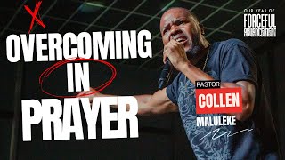 Overcoming In Prayer Continued  Ps Collen Maluleke [upl. by Eikcuhc717]