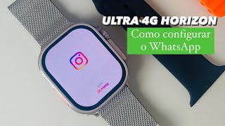 Smartwatch ULTRA 4G Horizon  como conectar WhatsApp sistema Android compatível com iOS [upl. by Keene709]