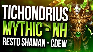 Tichondrius Mythic  Restoration Shaman Nighthold POV Cdew [upl. by Nnylyahs293]