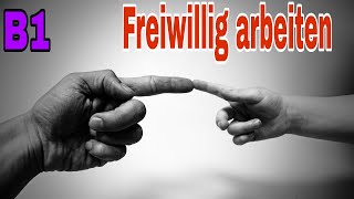 Freiwillig arbeiten  Goethe Zertifikat B1 Schreiben Teil 2 [upl. by Addam233]