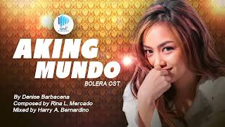 Playlist Lyric Video “Aking Mundo” by Denise Barbacena Bolera OST [upl. by Jarrad]