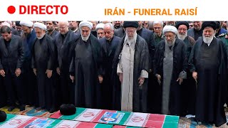 IRÁN FUNERAL de ESTADO al PRESIDENTE EBRAHIM RAISÍ  RTVE Noticias [upl. by Aicinoid516]