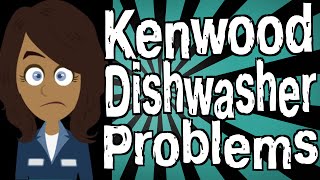 Kenwood Dishwasher Problems [upl. by Loar439]