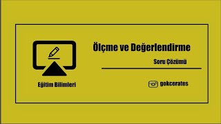 1 Soru Çözümü Ölçme ve Değerlendirme  Temel Kavramlar I [upl. by Everara]