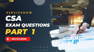 ServiceNow CSA Exam Questions Part 1 [upl. by Terrab]