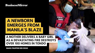 New Life Amidst Manila’s Inferno A Mother Delivers a Baby Girl as Fire Destroys 100 Homes in Tondo [upl. by Miun932]