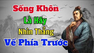 Cổ Nhân dạy Sống khôn là phải NHÌN THẲNG về PHÍA TRƯỚC  Sách nói Minh Triết [upl. by Biebel]