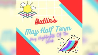 Butlin’s May Half Term My Highlights Of The Week [upl. by Akerehs443]