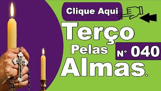 Terço das Almas  Almas do Purgatório  Novena Pelas Almas do Purgatório [upl. by Cinda]