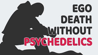 How To Induce Ego Death Without The Use Of Psychedelics [upl. by Atsev]