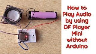 How to play audio with DF player mini without Arduino  How to use DF player Mini [upl. by Zirkle]