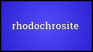 Rhodochrosite Meaning [upl. by Bryce]