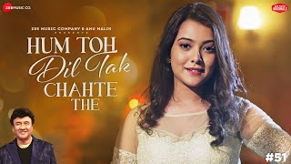 Hum Toh Dil Tak Chahte The  Anu Malik x Nishtha Sharma  Azeem Shirazi  Zee Music Originals [upl. by Celene]