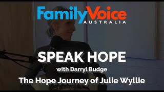 FamilyVoice Speak Hope  Ep 1 Julie Wyllie [upl. by Yelrihs]