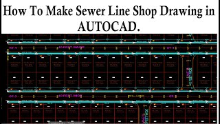 How To Make Sewer Line Shop Drawing in AUTOCAD Shop Drawing of Sewer Infra Work Utilities [upl. by Yadroc]