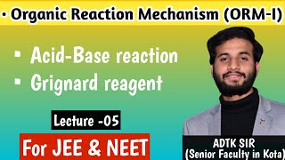 L05 Acid base reaction in organic chemistry Introduction of grignard reagent preparation [upl. by Elleinet327]