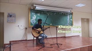 Khwaja Mere Khwaja Guitar Cover  AR Rahman  Ankit Kurup  NIT Puducherry [upl. by Glynis873]