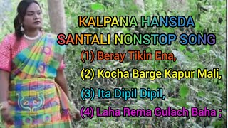 Kalpana Hansda Santali Nonstop Traditional Song Nonstop Santali 4 Hit Song [upl. by Treb]