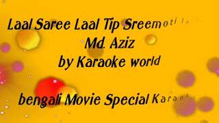 Lal Sari Lal Tip Srimati Je Jai Karaoke Mohammad Aziz 9126866203 [upl. by Prem927]