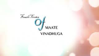 Maate vinadhuga full song in female version 😍😍😍😍 [upl. by Sremlahc]