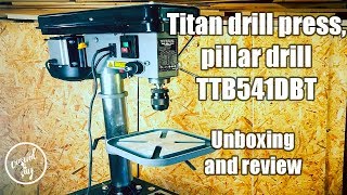 Titan drill press pillar drill TTB541DBT unboxing and review [upl. by Markos]