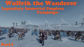 Total War Warhammer 3 Wulfrik the Wanderer  Legendary Immortal Empires Campaign  Part 2 [upl. by Berns211]