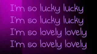 Im so Lucky Lucky Lyrics [upl. by Eahs]