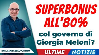 SuperBonus 110 Ultime Notizie  SuperBonus all’80 col governo di Giorgia Meloni [upl. by Aiekan]