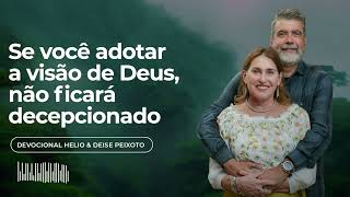 Devocional • Se você adotar a visão de Deus não ficará decepcionado [upl. by Refinnaej178]