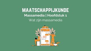 Maatschappijkunde  Massamedia  Hoofdstuk 1 [upl. by Doy]