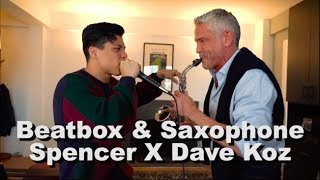 Beatbox amp Saxophone Jam  Spencer X amp Dave Koz [upl. by Selestina]