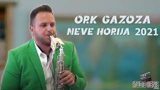 Ork Gazoza Neve Horija 2021  STUDIO DENIS  ♫ █▬█ █ ▀█▀♫ ▀ © 2021 [upl. by Zitella752]