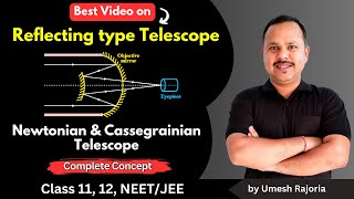 Reflecting type Telescope  Newtonian amp Cassegrainian Telescope  Ray Optics  12 Physics cbse [upl. by Enitsua]