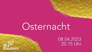 Osternacht 2023  Gottesdienst am 08042023 aus PostbauerHeng [upl. by Dafna]