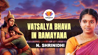 Vatsalya bhava in Ramayana  N Shrinidhi  Valmiki Ramayana Conference 2023  sangamtalks [upl. by Inaboy423]