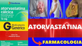 ATORVASTATINA  PARA QUE SERVE COMO TOMAR COMO FUNCIONA EFEITOS COLATERAIS  FARMACOLOGIA [upl. by Esinel]