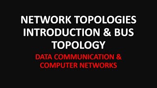 Network Topologies Introduction  Bus Topology  01 [upl. by Arahsak]