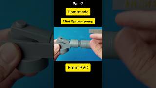 Homemade mini sprayer pump from PVC part2  sillyinventor machine inventions sprayingmachine [upl. by Sower]