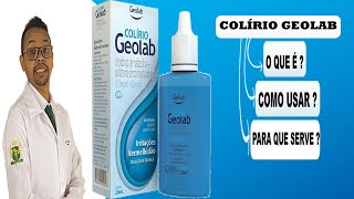 COLÍRIO GEOLAB  PARA QUE SERVE COMO USAR O MELHOR COLÍRIO PARA LIMPEZA OFTÁLMOLOGICA [upl. by Yreme299]